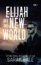 [Daisy and the Dead 04] • Elijah and the New World